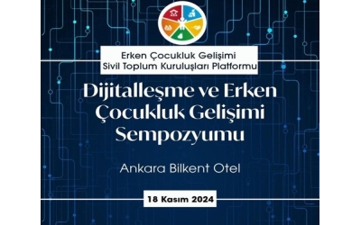 “Dijitalleşme ve Erken Çocukluk Gelişimi” Sempozyumu