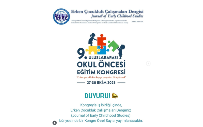 9. Uluslararası Okul Öncesi Eğitim Kongresi - Erken Çocukluk Çalışmaları Dergisi Özel Sayısı